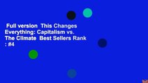 Full version  This Changes Everything: Capitalism vs. The Climate  Best Sellers Rank : #4