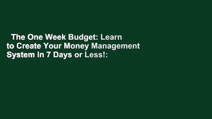 The One Week Budget: Learn to Create Your Money Management System in 7 Days or Less!: Volume 1