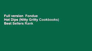 Full version  Fondue   Hot Dips (Nitty Gritty Cookbooks)  Best Sellers Rank : #2