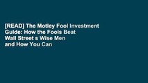 [READ] The Motley Fool Investment Guide: How the Fools Beat Wall Street s Wise Men and How You Can