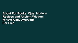About For Books  Ojas: Modern Recipes and Ancient Wisdom for Everyday Ayurveda  For Free
