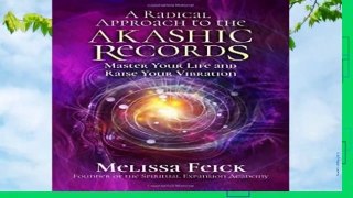 Full version  A Radical Approach to the Akashic Records: Master Your Life and Raise Your