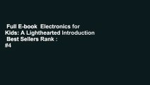 Full E-book  Electronics for Kids: A Lighthearted Introduction  Best Sellers Rank : #4