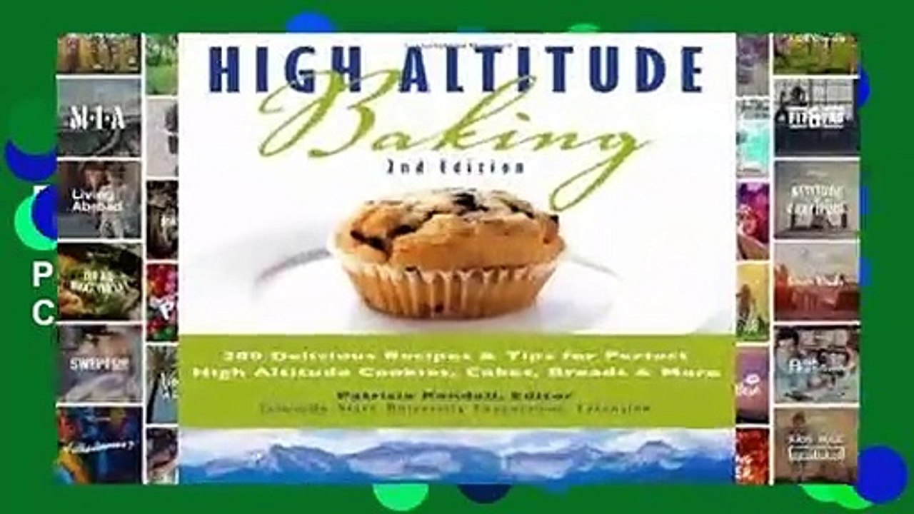 [Doc] High Altitude Baking: 200 Delicious Recipes   Tips for Perfect High Altitude Cookies, Cakes,