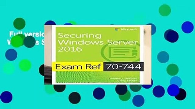 Full version Exam Ref 70-744 Securing Windows Server 2016 For Kindle