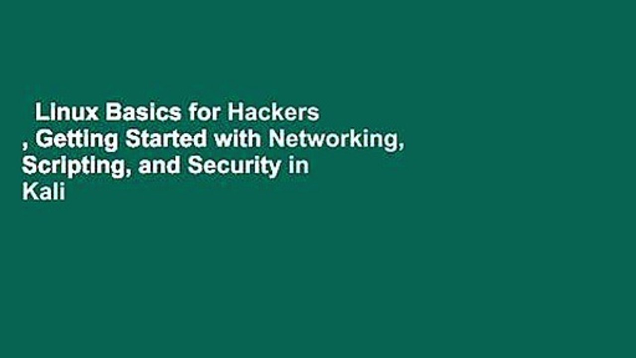 Linux Basics for Hackers , Getting Started with Networking, Scripting, and Security in Kali