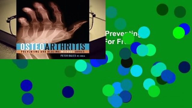 Full version Osteoarthritis: Preventing and Healing Without Drugs For Free
