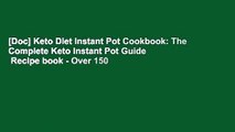 [Doc] Keto Diet Instant Pot Cookbook: The Complete Keto Instant Pot Guide   Recipe book - Over 150