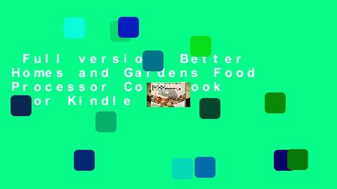 Full version  Better Homes and Gardens Food Processor Cook Book  For Kindle