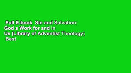 Full E-book  Sin and Salvation: God s Work for and in Us (Library of Adventist Theology)  Best