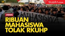 Tolak RKUHP, Ribuan Mahasiswa Demo di DPR
