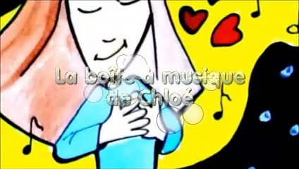 La Boîte à Musique de Chloé : 14- Hymne à la vie