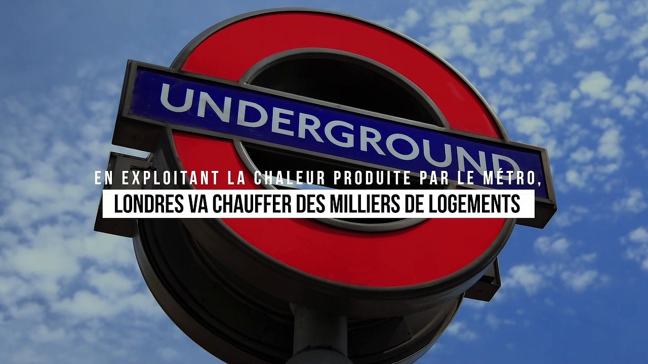 En exploitant la chaleur produite par le métro, Londres va chauffer des milliers de logements