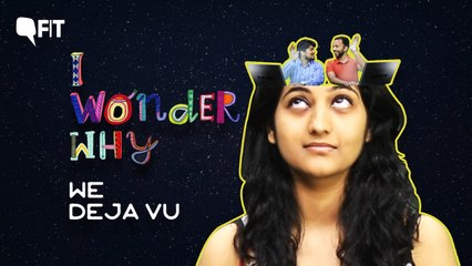 Why Do We Deja Vu: The Most Confusing Feeling In the World | Quint Fit