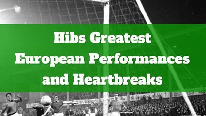Hibernian - Greatest European performances and heartbreaks