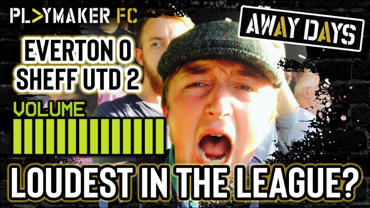 Away Days Everton 02 Sheff Utd Away fans so loud, locals "thought