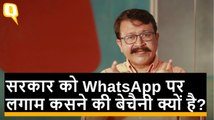 सरकार को WhatsApp पर लगाम कसने की बेचैनी क्यों है?