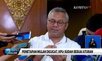 Penetapan Mulan Digugat, KPU: Sudah Sesuai Aturan