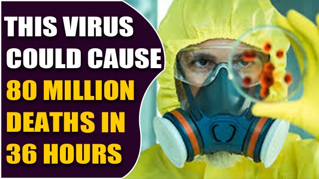 80 million deaths in just 36 hours, WHO warns of deadliest virus Disease X