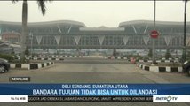 4 Penerbangan di Bandara Kualanamu Dibatalkan Akibat Kabut Asap