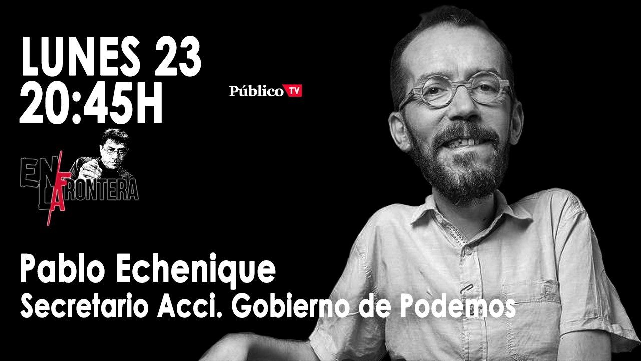 Juan Carlos Monedero, Echenique y las negociaciones con el PSOE 'En la Frontera' - 23 de septiembre de 2019