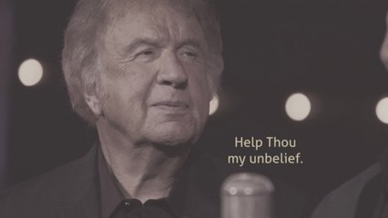 Bill Gaither - I Believe, Help Thou My Unbelief