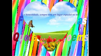 Sinceridade e honestidade, sempre terá um lugar especial [Frases e Poemas]