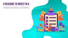 6 Reasons to Invest in a Human Resources Software