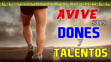 AVIVE SUS TALENTOS Y SUS DONES