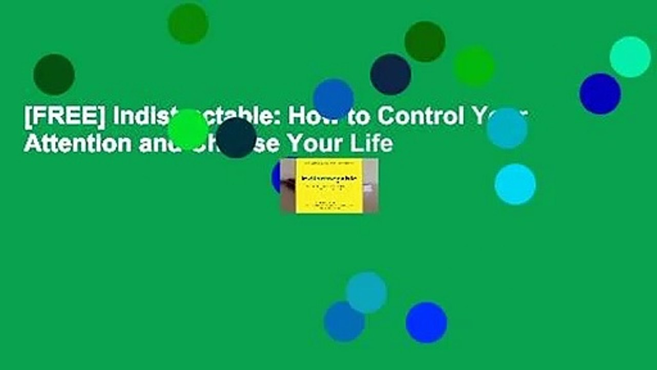 [FREE] Indistractable: How to Control Your Attention and Choose Your Life