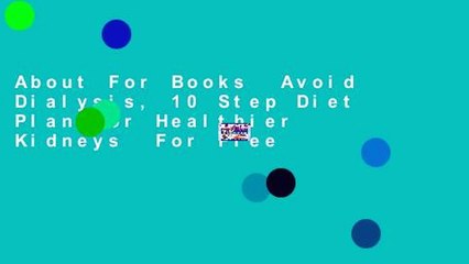 About For Books  Avoid Dialysis, 10 Step Diet Plan for Healthier Kidneys  For Free