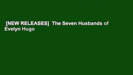 [NEW RELEASES]  The Seven Husbands of Evelyn Hugo