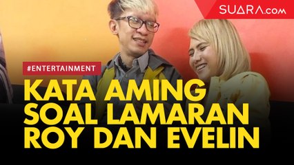 Soal Isu Lamaran Roy Kiyoshi dan Evelin, Aming: Sok DInikahin