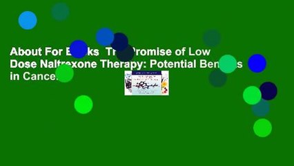 About For Books  The Promise of Low Dose Naltrexone Therapy: Potential Benefits in Cancer,