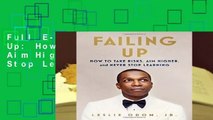 Full E-book Failing Up: How to Take Risks, Aim Higher, and Never Stop Learning (International