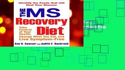 [Read] MS Recovery Diet: Take Control, Change What You Eat and Live Symptom-free  For Online