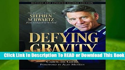 [Read] Defying Gravity: The Creative Career of Stephen Schwartz, from Godspell to Wicked (Applause