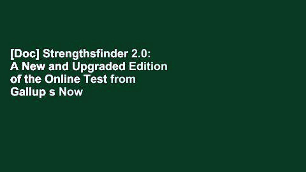 [Doc] Strengthsfinder 2.0: A New and Upgraded Edition of the Online Test from Gallup s Now