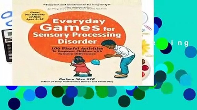 Full E-book Everyday Games for Sensory Processing Disorder: 100 Playful Activities to Empower