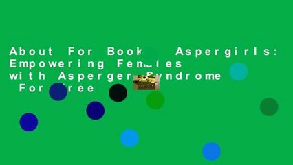 About For Books  Aspergirls: Empowering Females with Asperger Syndrome  For Free