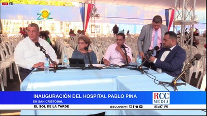 Transmisión El Sol de la Tarde desde la reinauguración del Hospital Juan Pablo Pina, P2.