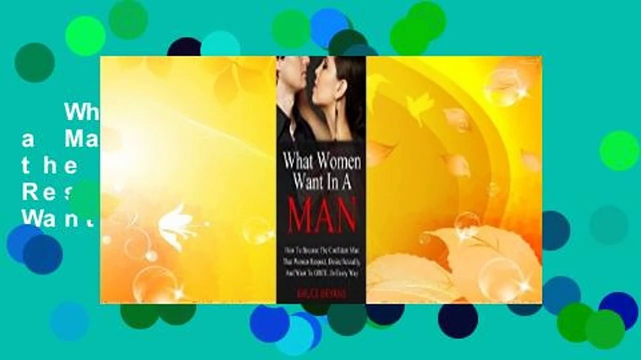 What Women Want in a Man: How to Become the Alpha Male Women Respect, Desire, and Want to Submit