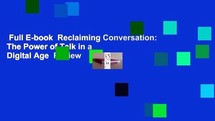 Full E-book  Reclaiming Conversation: The Power of Talk in a Digital Age  Review