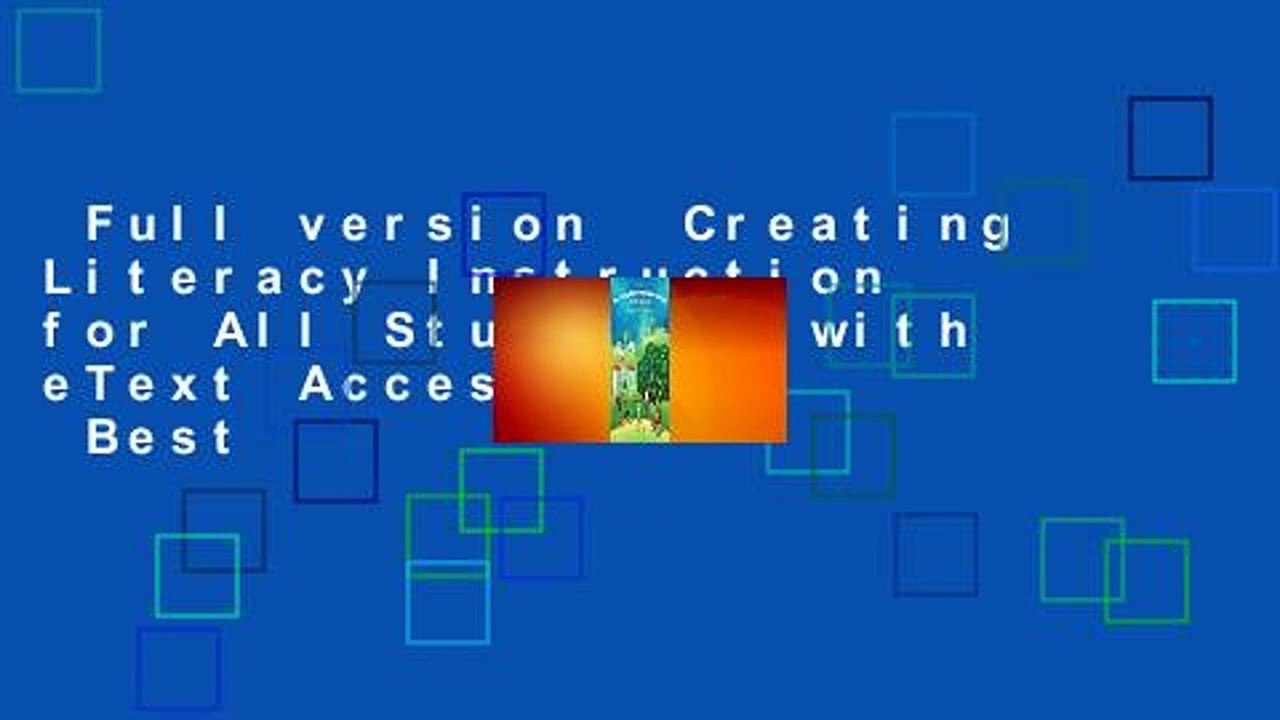 Full version  Creating Literacy Instruction for All Students [with eText Access Code]  Best
