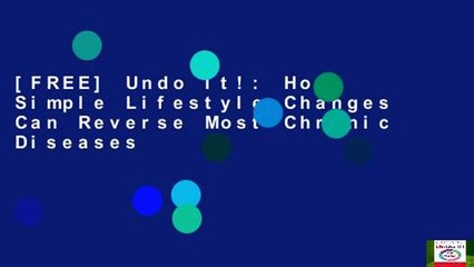 [FREE] Undo It!: How Simple Lifestyle Changes Can Reverse Most Chronic Diseases