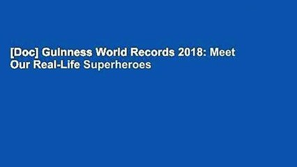 [Doc] Guinness World Records 2018: Meet Our Real-Life Superheroes