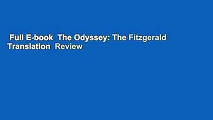 Full E-book  The Odyssey: The Fitzgerald Translation  Review