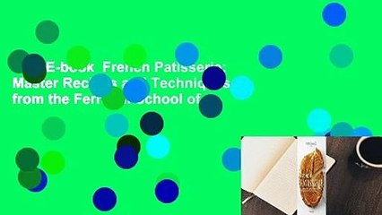 Full E-book  French Patisserie: Master Recipes and Techniques from the Ferrandi School of