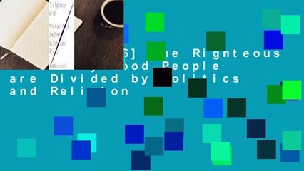 [GIFT IDEAS] The Righteous Mind: Why Good People are Divided by Politics and Religion