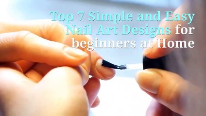 PRITI NYC - Top 7 Simple and Easy Nail Art Designs for beginners at Home
